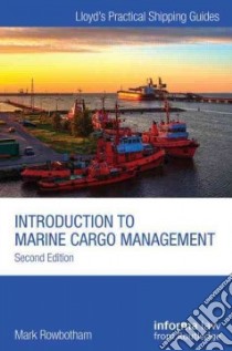 Introduction to Marine Cargo Management libro in lingua di Rowbotham Mark
