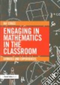 Engaging in Mathematics in the Classroom libro in lingua di Coles Alf