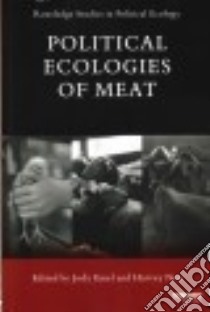 Political Ecologies of Meat libro in lingua di Emel Jody (EDT), Neo Harvey (EDT)