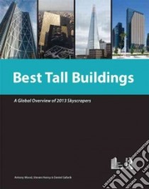 Best Tall Buildings 2013 libro in lingua di Wood Antony, Henry Steven, Safarik Daniel