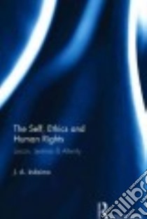 The Self, Ethics and Human Rights libro in lingua di Indaimo J. A.