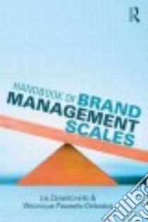 The Handbook of Brand Management Scales libro in lingua di Zarantonello Lia, Pauwels-delassus Véronique