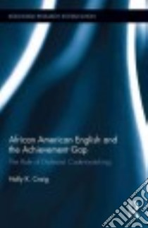 African American English and the Achievement Gap libro in lingua di Craig Holly K.
