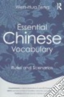 Essential Chinese Vocabulary libro in lingua di Teng Wen-hua