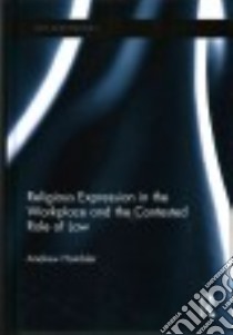 Religious Expression in the Workplace and the Contested Role of Law libro in lingua di Hambler Andrew