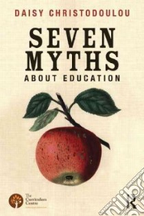 Seven Myths About Education libro in lingua di Christodoulou Daisy