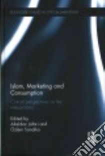 Islam, Marketing and Consumption libro in lingua di Jafari Aliakbar (EDT), Sandikci Ozlem (EDT)