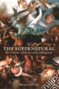 The Supernatural in Tudor and Stuart England libro in lingua di Oldridge Darren
