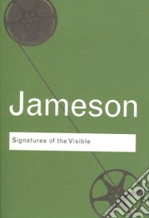 Signatures of the Visible libro in lingua di Jameson Fredric