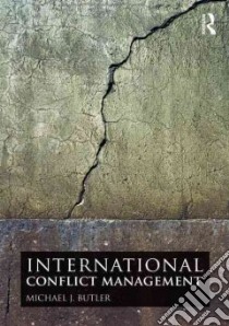International Conflict Management libro in lingua di Michael J Butler