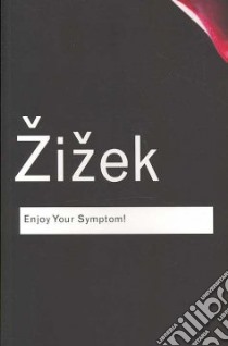 Enjoy Your Symptom! libro in lingua di Zizek Slavoj