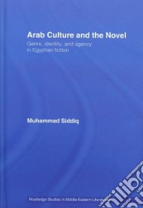 Arab Culture and the Novel libro in lingua di Siddiq Muhammad