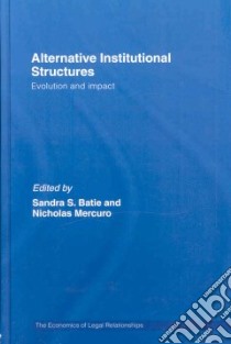 Alternative Institutional Structures libro in lingua di Batie Sandra S. (EDT), Mercuro Nicholas (EDT)