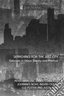 Searching for the Just City libro in lingua di Marcuse Peter (EDT), Connolly James (EDT), Novy Johannes (EDT), Olivo Ingrid (EDT), Potter Cuz (EDT)