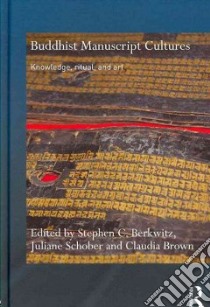 Buddhist Manuscript Cultures libro in lingua di Berkwitz Stephen C. (EDT), Schober Juliane (EDT), Brown Claudia (EDT)