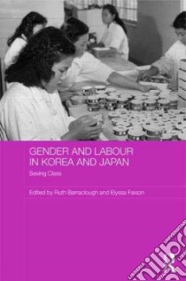 Gender and Labor in Korea and Japan libro in lingua di Barraclough Ruth (EDT), Faison Elyssa (EDT)