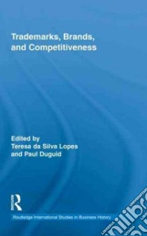 Trademarks, Brands, and Competitiveness libro in lingua di Da Silva Lopes Teresa (EDT), Duguid Paul (EDT)