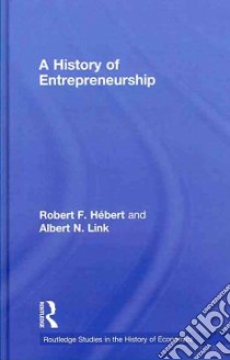 A History of Entrepreneurship libro in lingua di Hubert Robert F., Link Albert N.