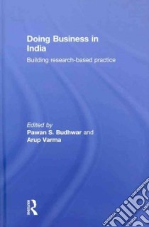 Doing Business in India libro in lingua di Budhwar Pawan S. (EDT), Varma Arup (EDT)