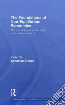 The Foundations of Non-Equilibrium Economics libro in lingua di Berger Sebastian (EDT)