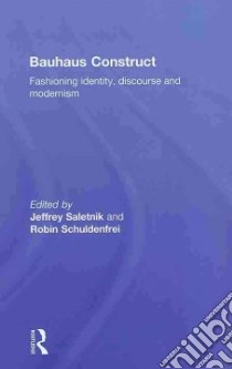 Bauhaus Construct libro in lingua di Saletnik Jeffrey (EDT), Schuldenfrei Robin (EDT)