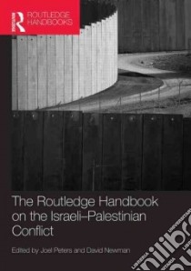 The Routledge Handbook on the Israeli-Palestinian Conflict libro in lingua di Peters Joel (EDT), Newman David (EDT)