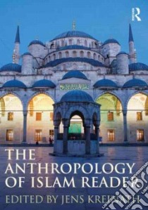 The Anthropology of Islam Reader libro in lingua di Kreinath Jens (EDT)
