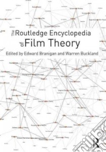 The Routledge Encyclopedia of Film Theory libro in lingua di Branigan Edward (EDT), Buckland Warren (EDT)