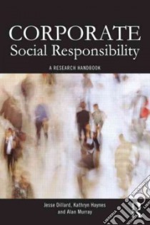 Corporate Social Responsibility libro in lingua di Dillard Jesse (EDT), Haynes Kathryn (EDT), Murray Alan (EDT)