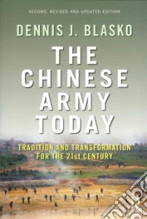 The Chinese Army Today libro in lingua di Blasko Dennis J.