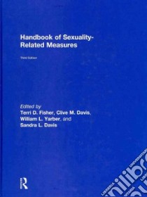 Handbook of Sexuality-related Measures libro in lingua di Fisher Terri D., Davis Sandra L., Davis Clive M., Yarber William L.