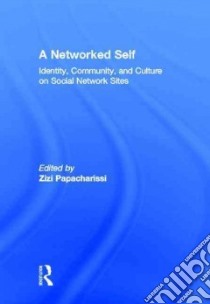 A Networked Self libro in lingua di Papacharissi Zizi (EDT)