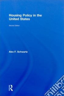Housing Policy in the United States libro in lingua di Schwartz Alex F.
