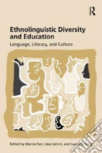 Ethnolinguistic Diversity and Literacy Education libro in lingua di Farr Marcia (EDT), Seloni Lisya (EDT), Song Juyoung (EDT)