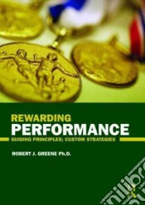 Rewarding Performance libro in lingua di Greene Robert J.