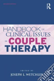Handbook of Clinical Issues in Couple Therapy libro in lingua di Wetchler Joseph L. Ph.D. (EDT)