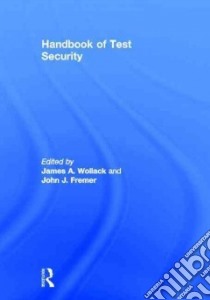 Handbook of Test Security libro in lingua di Wollack James A. (EDT), Fremer John J. (EDT)