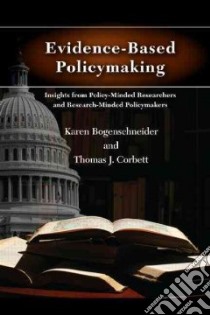 Evidence-based Policymaking libro in lingua di Bogenschneider Karen, Corbett Thomas J.