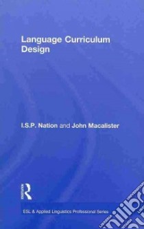 Language Curriculum Design libro in lingua di Nation I. S. P., Macalister John