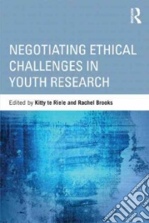 Negotiating Ethical Challenges in Youth Research libro in lingua di Te Riele Kitty (EDT), Brooks Rachel (EDT)