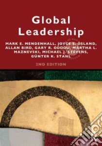 Global Leadership libro in lingua di Mendenhall Mark E., Osland Joyce S., Bird Allan, Oddou Gary R., Maznevski Martha L.