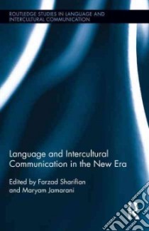 Language and Intercultural Communication in the New Era libro in lingua di Sharifian Farzad (EDT), Jamarani Maryam (EDT)