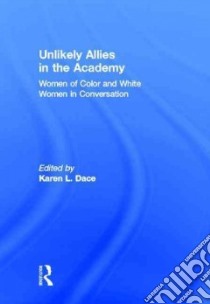 Unlikely Allies in the Academy libro in lingua di Dace Karen L. (EDT)