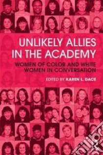 Unlikely Allies in the Academy libro in lingua di Dace Karen L. (EDT)