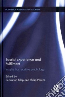 Tourist Experience and Fulfilment libro in lingua di Filep Sebastian (EDT), Pearce Philip (EDT)