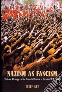 Nazism as Fascism libro in lingua di Eley Geoff
