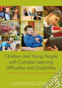 Engaging Learners With Complex Learning Difficulties and Disabilities libro in lingua di Carpenter Barry, Egerton Jo, Cockbill Beverley, Brooks Tamara, Fotheringham Jodie