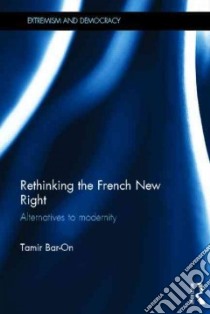 Rethinking the French New Right libro in lingua di Bar-on Tamir