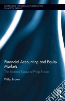 Financial Accounting and Equity Markets libro in lingua di Brown Philip