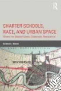 Charter Schools, Race, and Urban Space libro in lingua di Buras Kristen L.